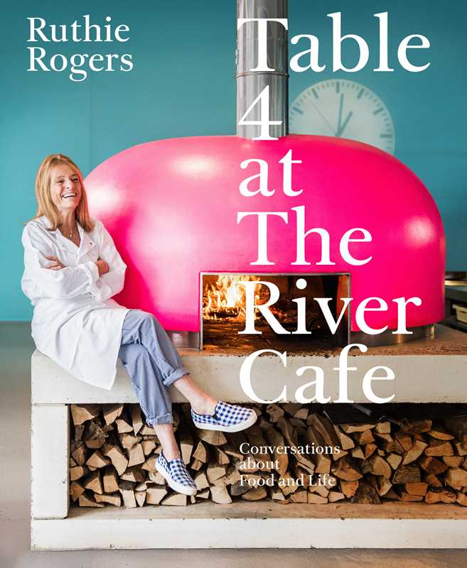 Table 4 at The River Cafe by Ruthie Rogers