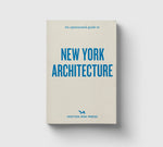 An Opinionated Guide to New York Architecture