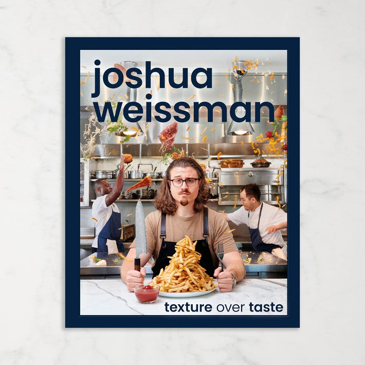 Joshua Weissman: Texture over Taste