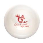 Bowl Don't Touch My Nuts